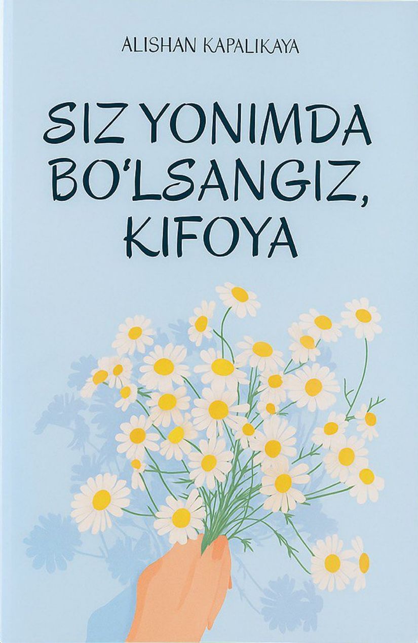 Siz yonimda bo'lsangiz, kifoya (А5, yumshoq) 224 bet