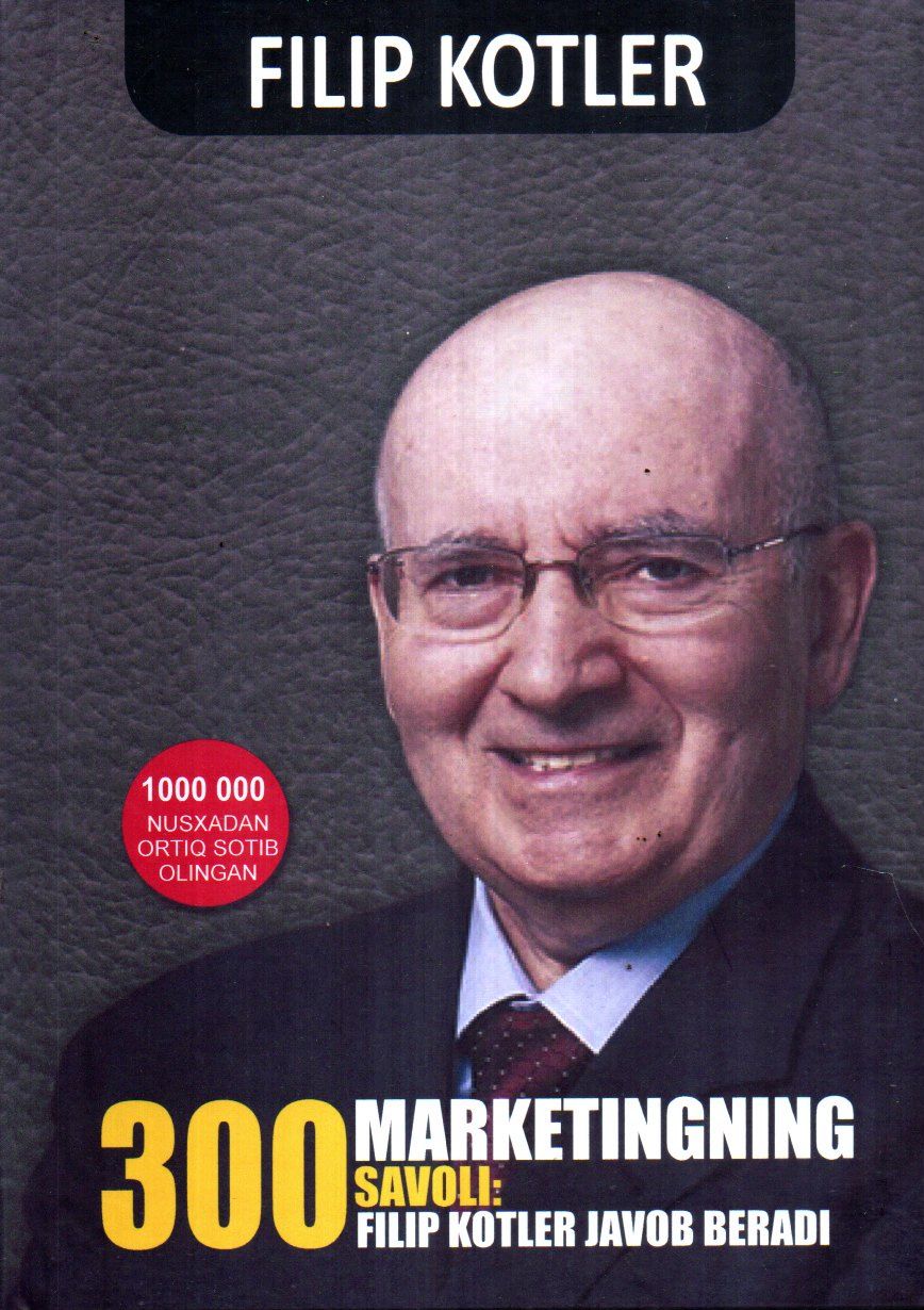 300 Marketingning savoli: Filip Kotler javob beradi (А5, qattiq)