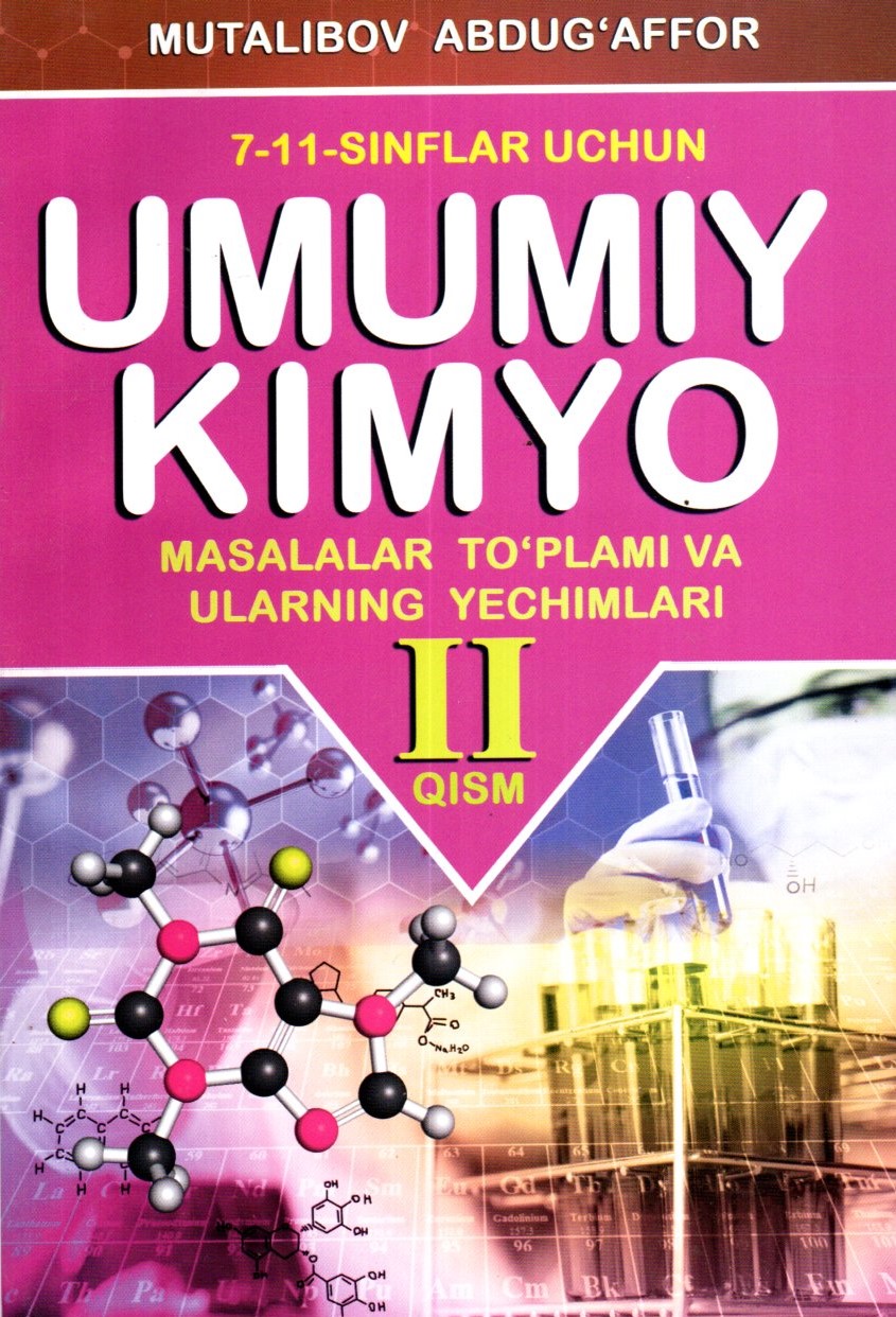 7-11-sinflar uchun umumiy kimyo II qism (А5, yumshoq)