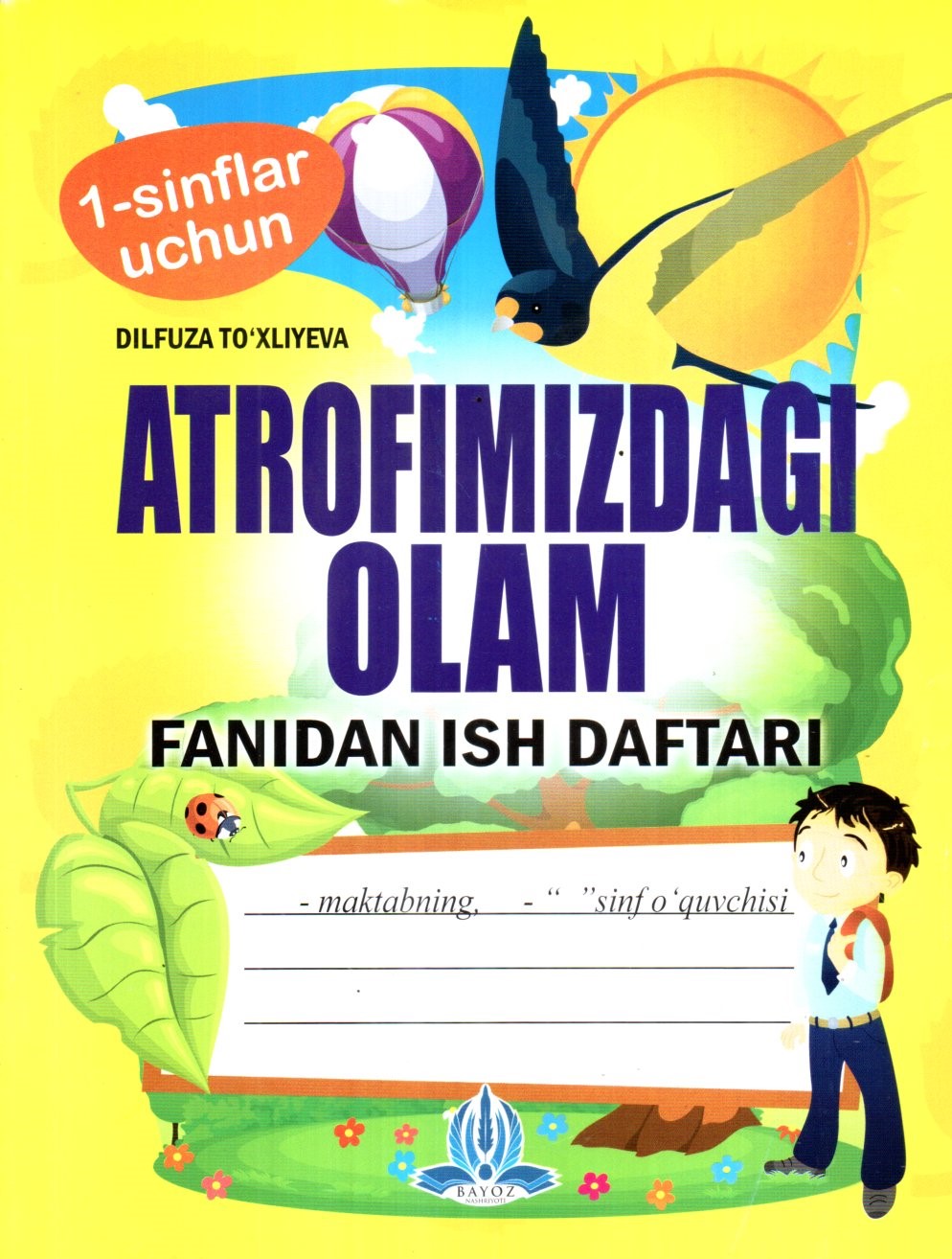 Atrofimizdagi olam fanidan ish daftari 1-sinf uchun (А5, yupqa) 48 bet