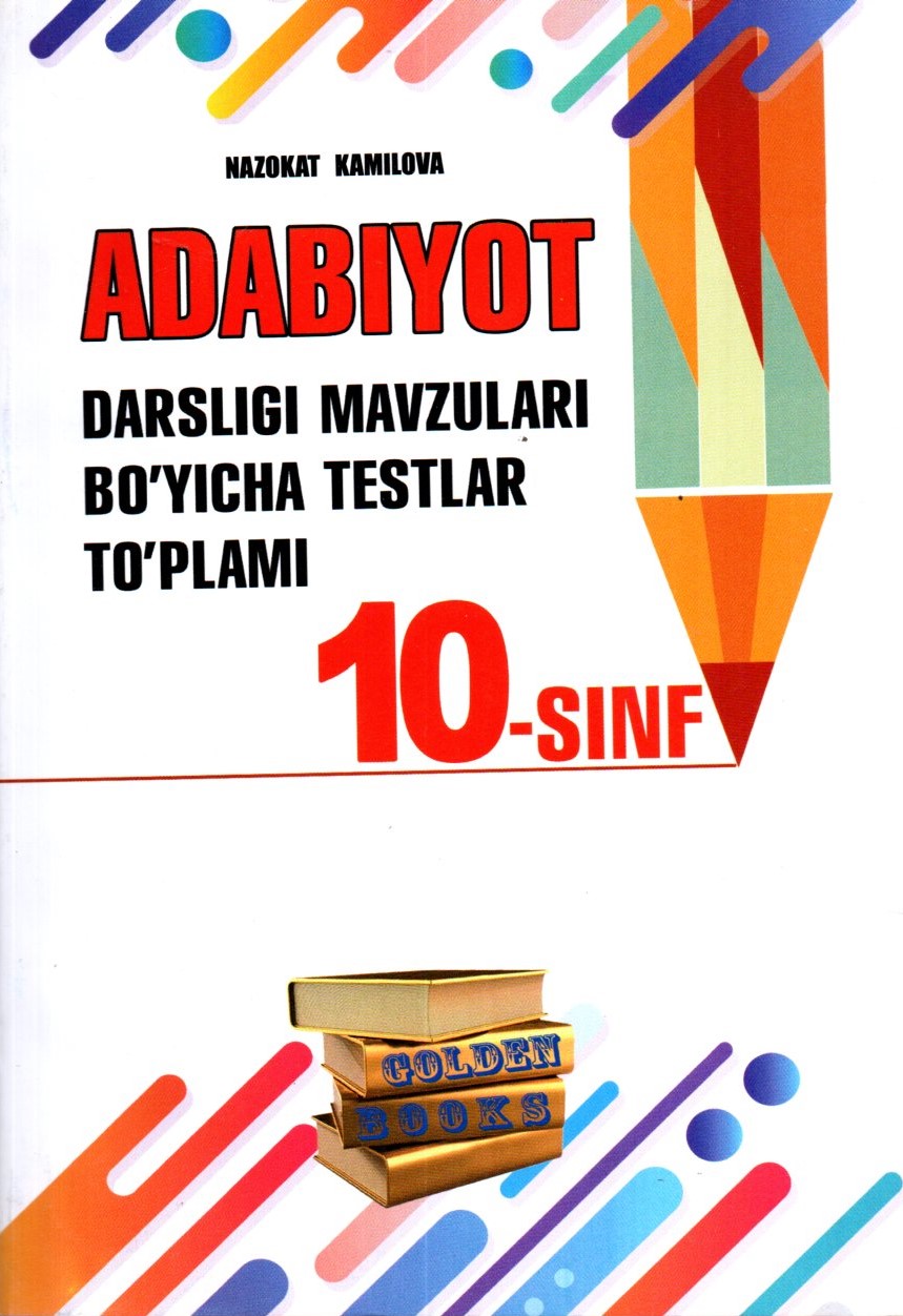 Adabiyot darsligi mavzulari bo'yicha testlar to'plami 10-sinf (A5,yumshoq)