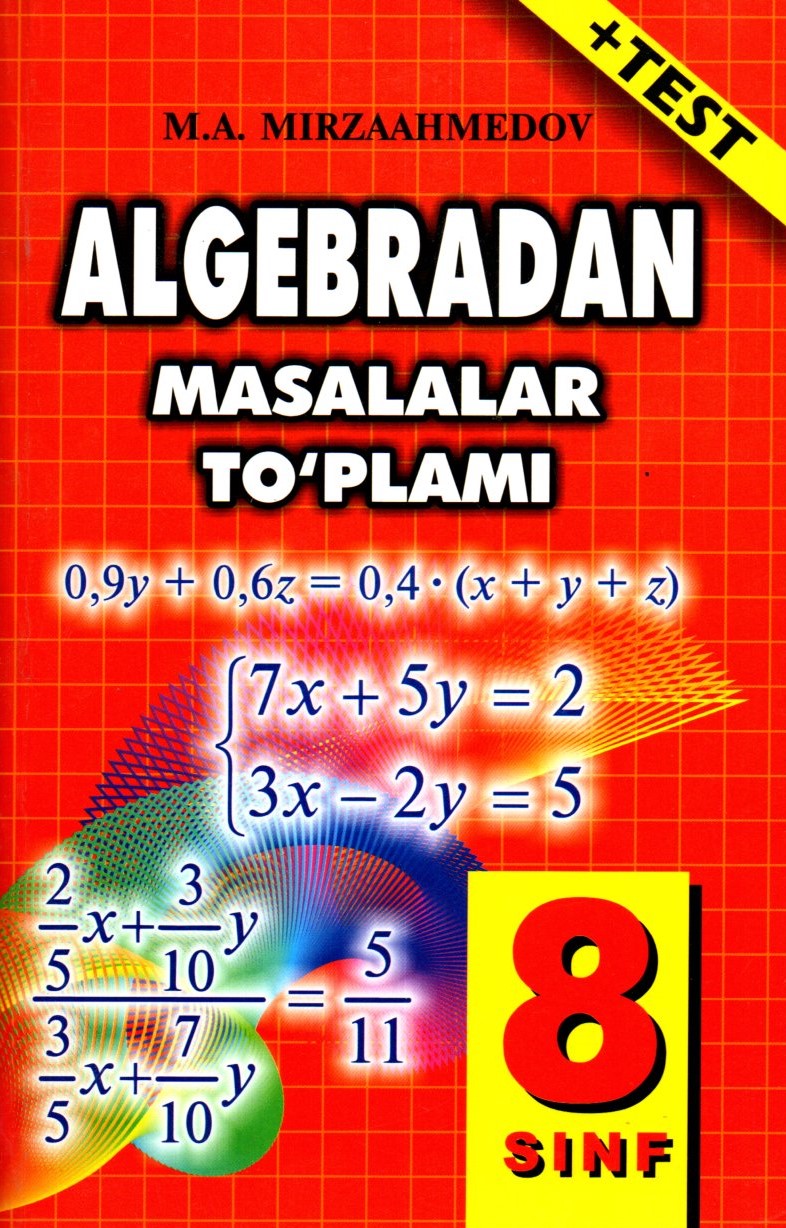 Algebradan masalalar to'plami 8 sinf + test (A5,yumshoq) 256 bet