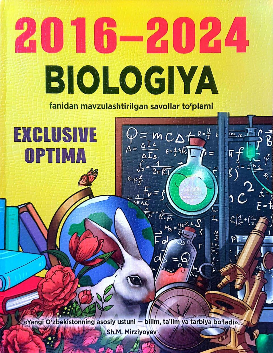 BIOLOGIYA fanidan mavzulashtirilgan savollar to'plami 2016-2024 (А4.5 yumshoq) 304 bet