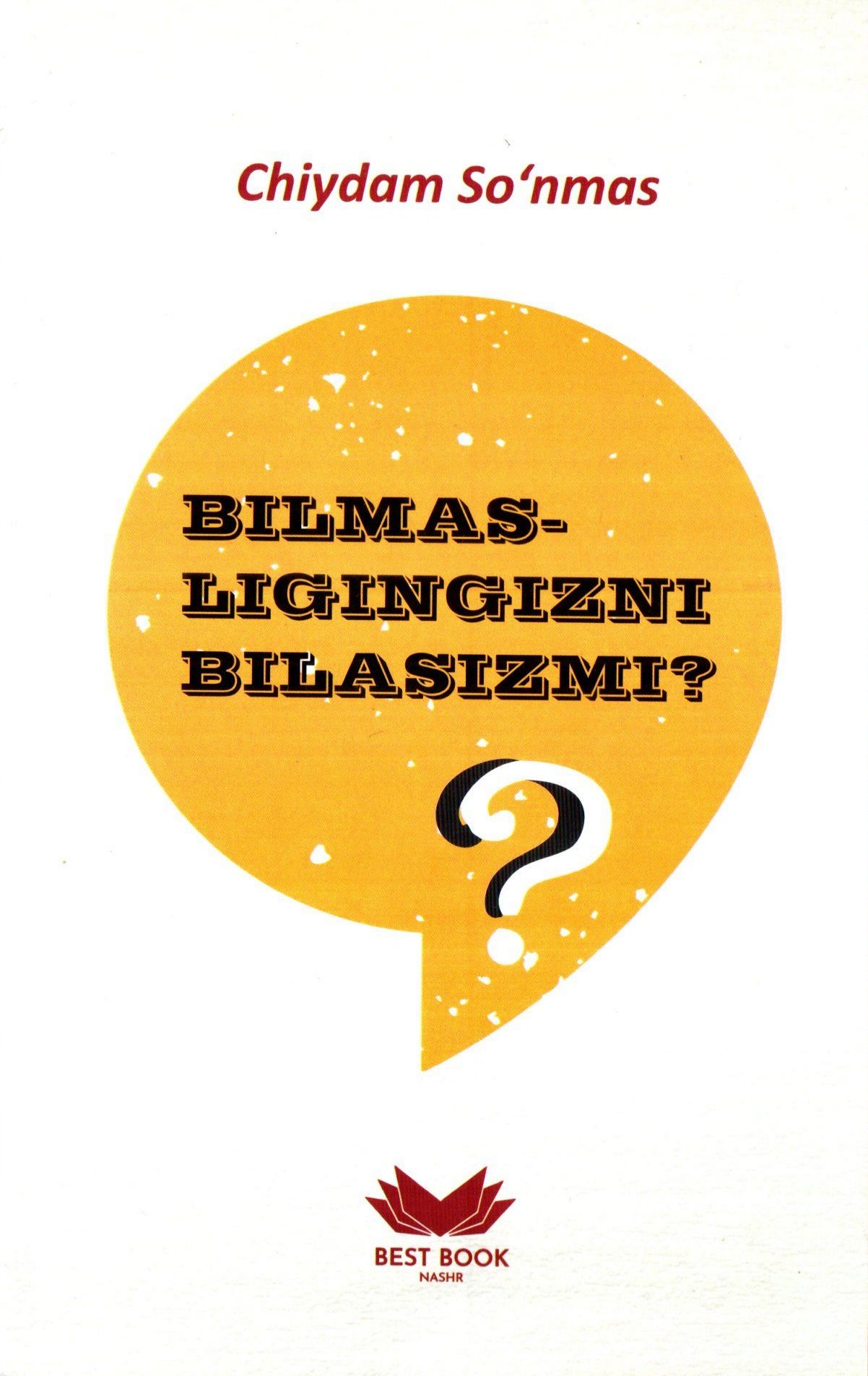Bilmasligingizni bilasizmi? (A5,yumshoq) 128 bet