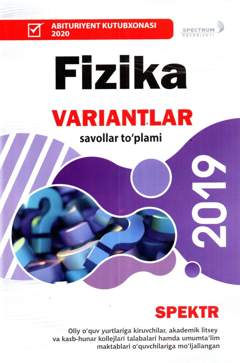 Fizika Variantlar savollar to'plami 2019 (А5, yupqa) 96 bet