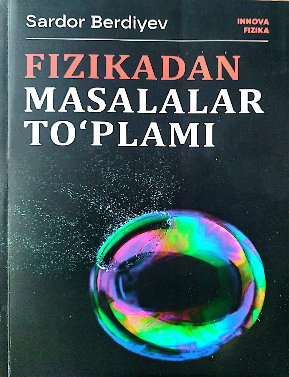 Fizikadan masalalar to'plami (Innova Fizika) (А4, yumshoq) 355 bet