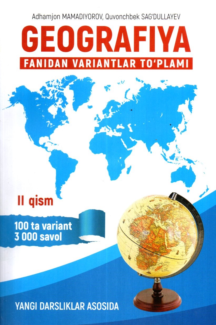 Geografiya fanidan variantlar to'plami II qism (A5,yumshoq) 320 bet