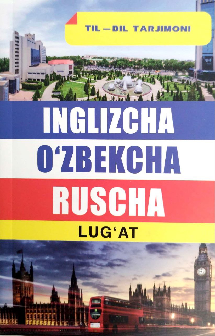 Inglizcha-O'zbekcha-Ruscha lug'at (til-dil tarjimoni) (А5, yumshoq) 128 bet