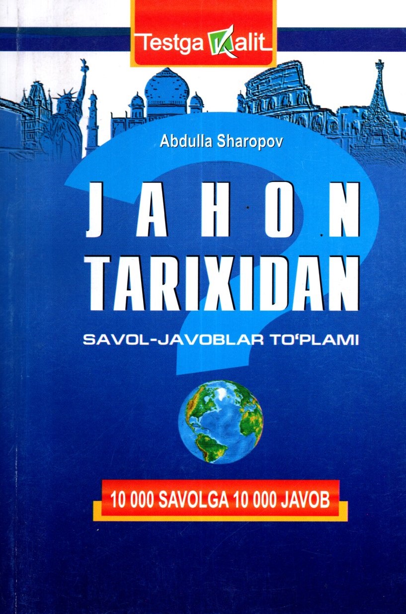 Jahon tarixidan savol-javoblar to'plami 10000 savolga 10000 javob (A5,yumshoq)