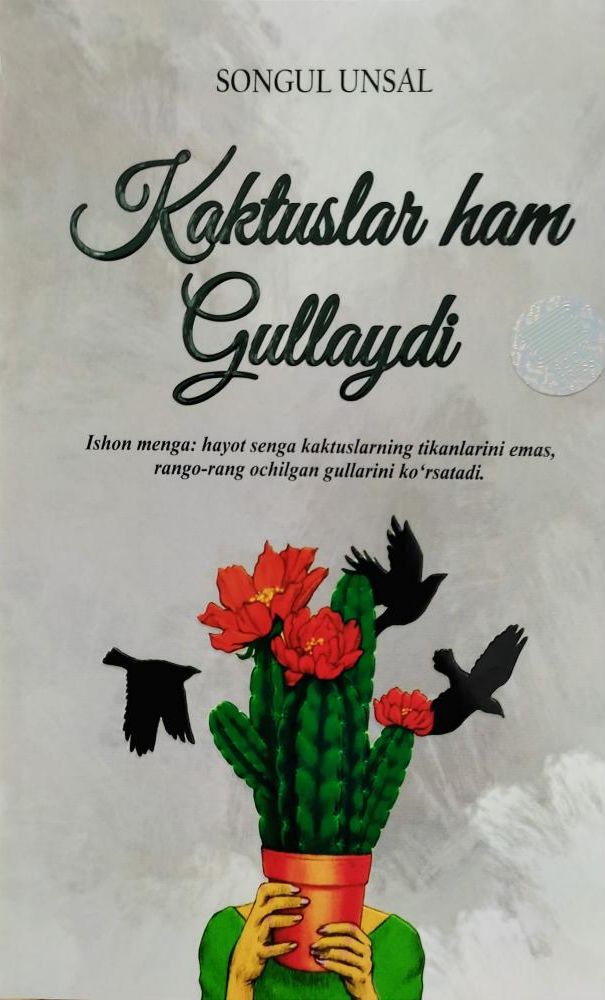 Kaktuslar ham gullaydi (A5,yumshoq) 160 bet