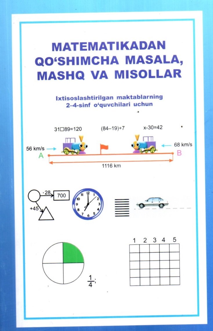 Matematikadan qo'shimcha masala, mashq va misollar 2-4 sinflar uchun (ko'k) (A5,yumshoq) 128 bet