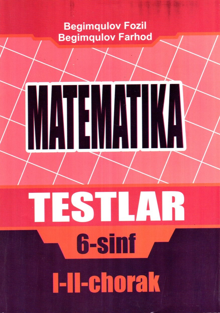 Matematika Testlar 6-sinf I-II-chorak А5 yumshoq (lotin)