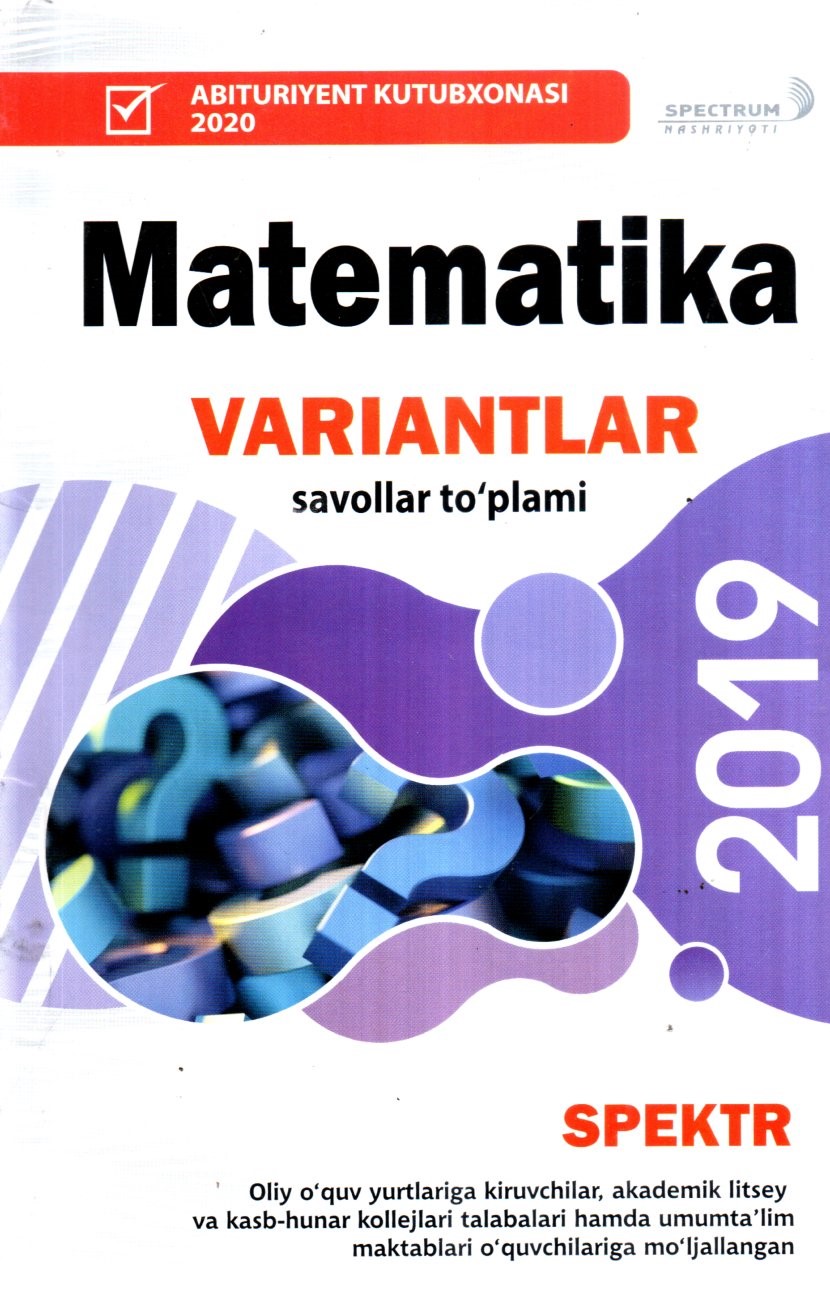 Matematika variantlar savollar to'plami 2019 (A5,yumshoq) 96 bet