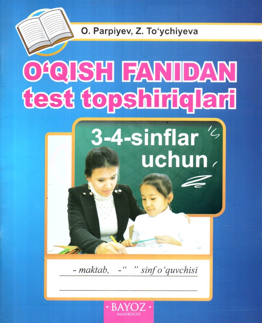 O'qish fanidan test topshiriqlari 3-4-sinflar uchun (А5, yupqa)