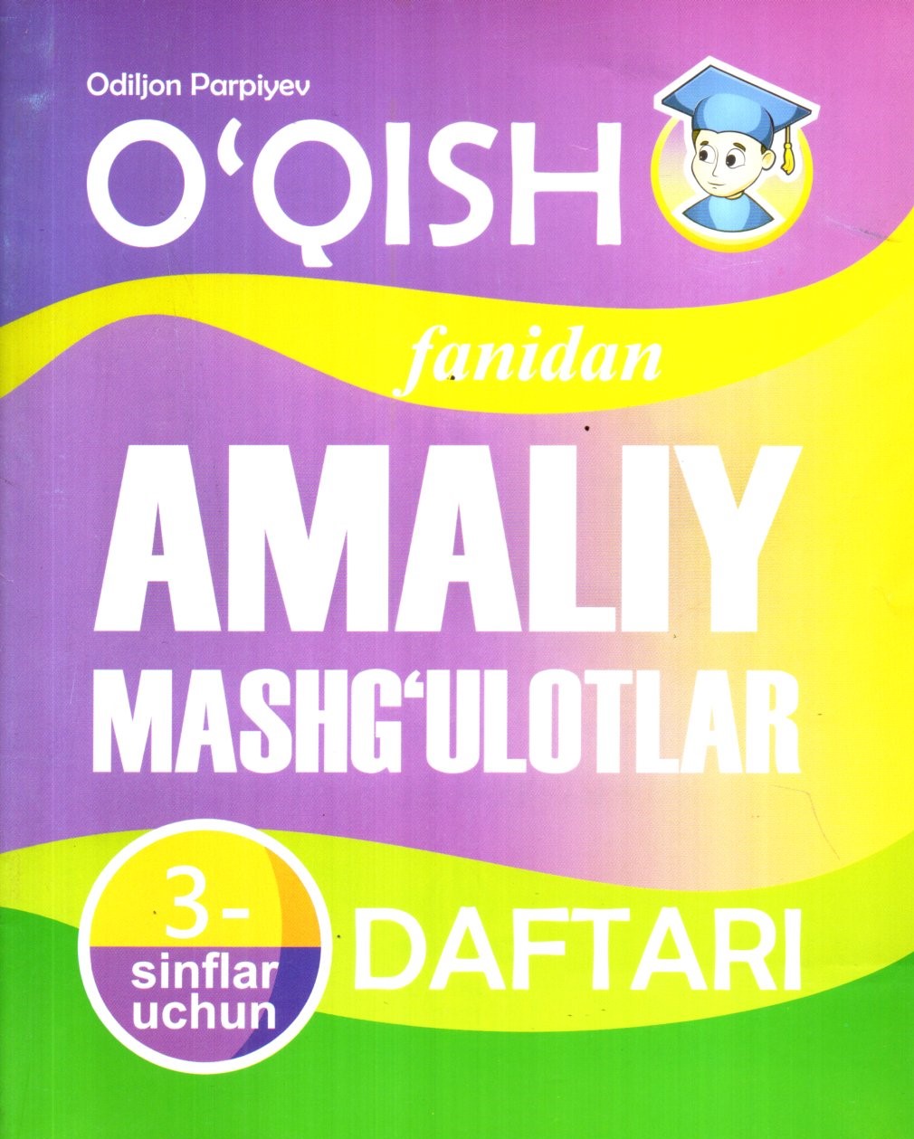O'qish fanidan amaliy mashg'ulotlar 3-sinflar uchun (А5, yupqa) 56 bet