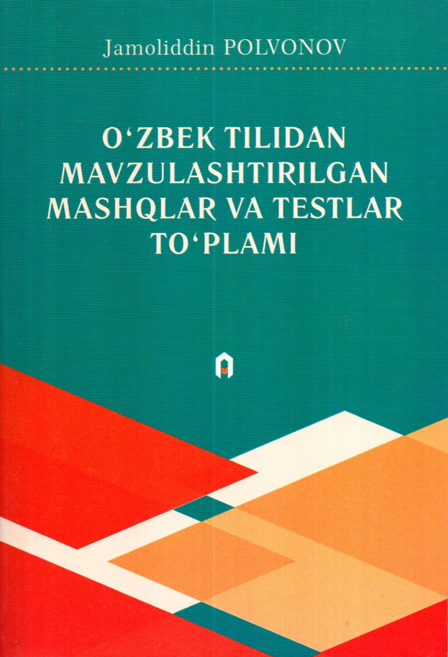 O'zbek tilidan mavzulashtirilgan mashqlar va testlar to'plami (A5,yumshoq)