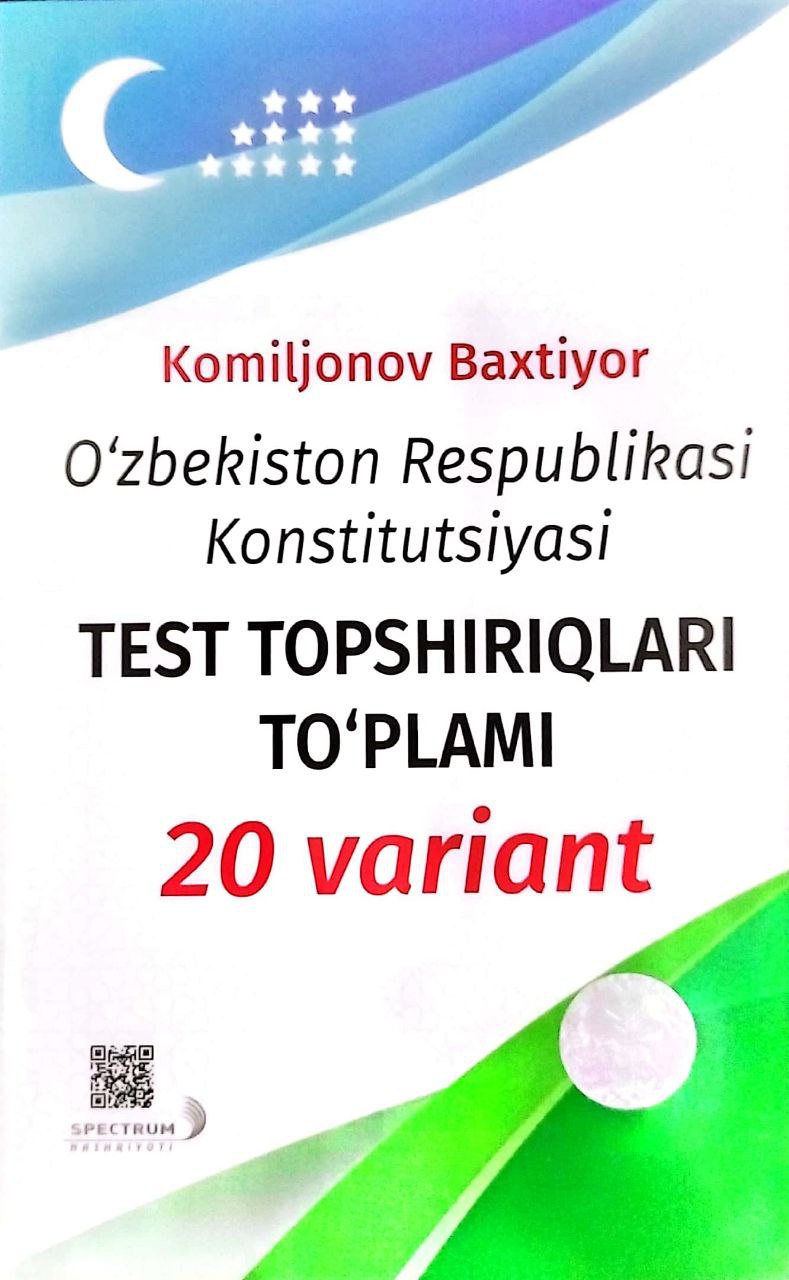 O'zbekiston Respublikasi Konstitutsiya test topshiriqlari to'plami 20 variant (А5, yumshoq) 224 bet