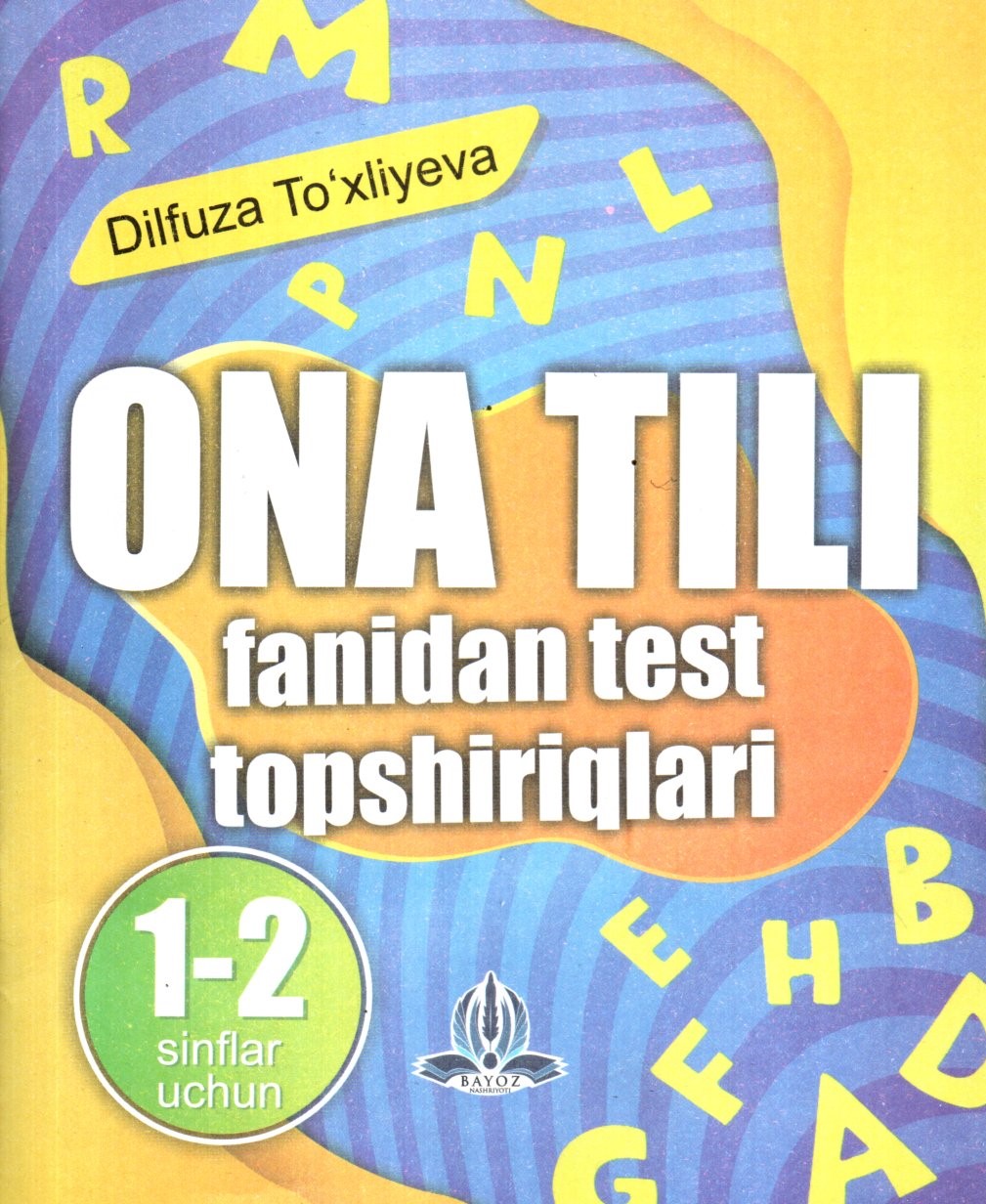 ONA TILI fanidan test topshiriqlari 1-2 sinflar uchun (А5, yupqa)