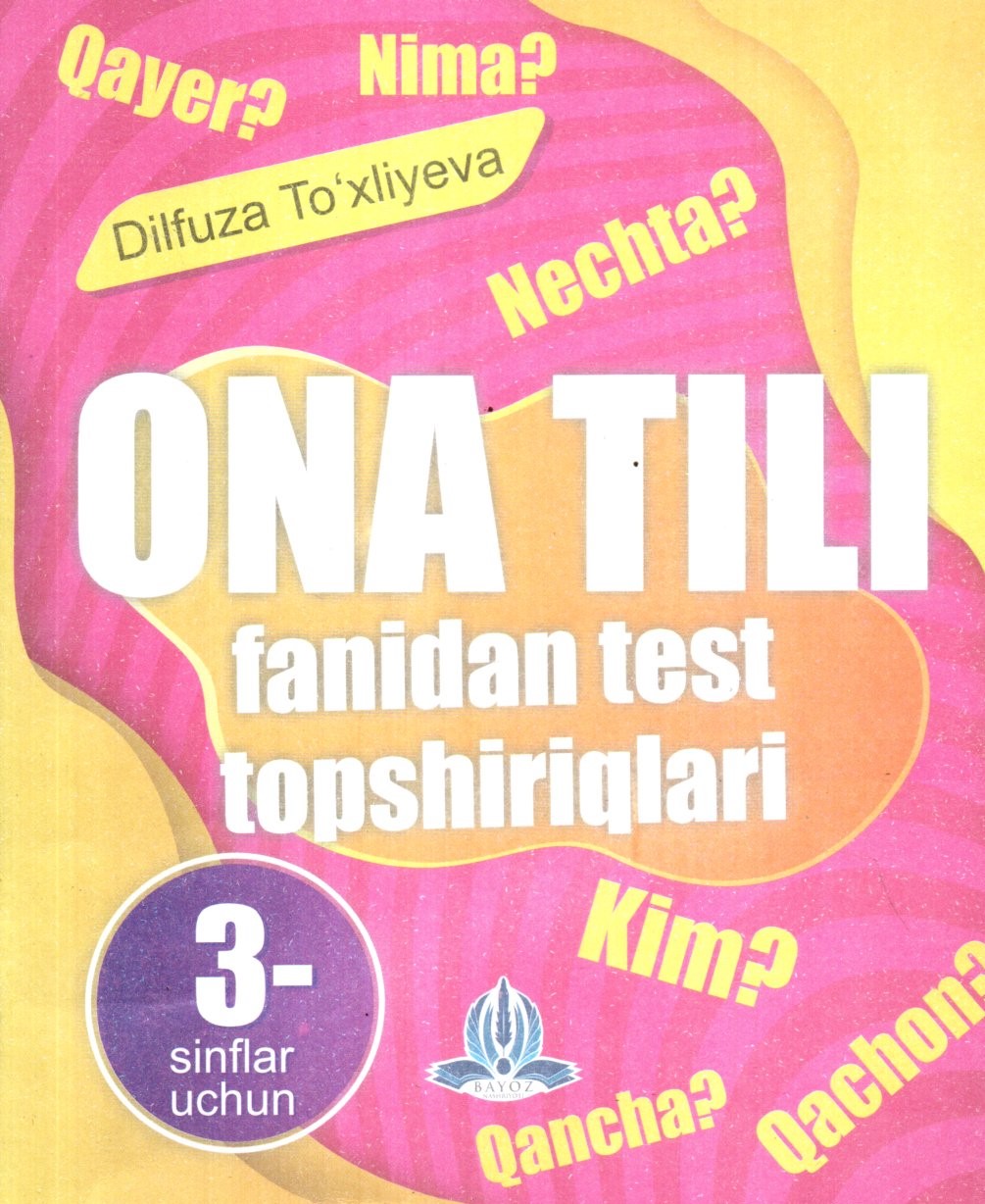 ONA TILI fanidan test topshiriqlari 3- sinflar uchun (А5, yupqa)