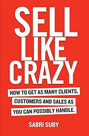 Sell Like Crazy (A5 hardcover) 350 pages