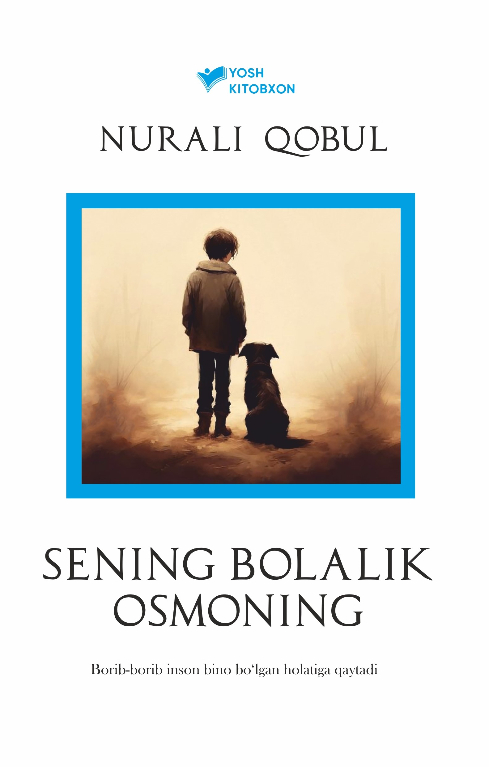Sening bolalik osmoning (A5,yumshoq) 224 bet