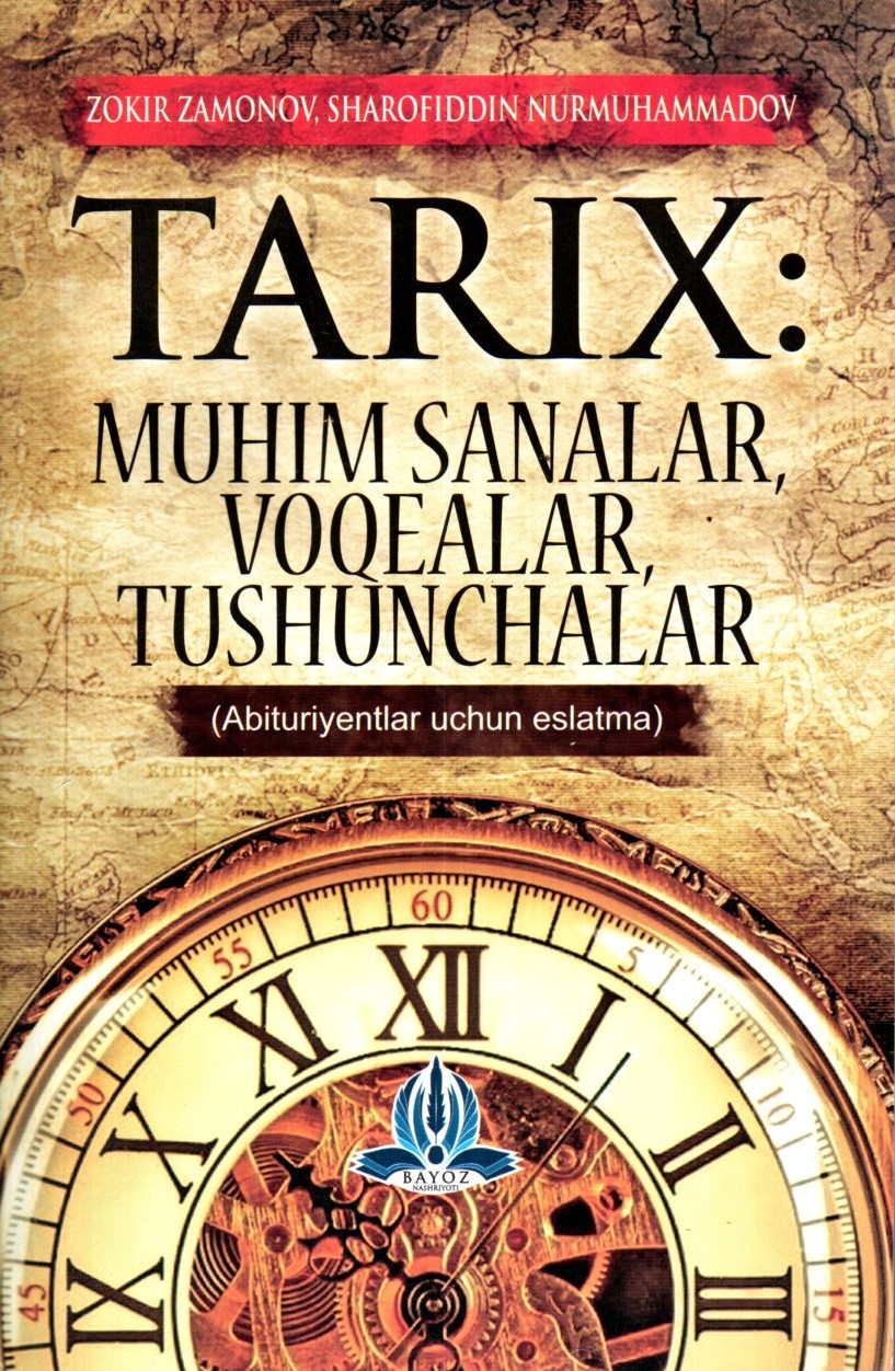 Tarix: Muhim sanalar, voqealar, tushunchalar (А5, yumshoq)