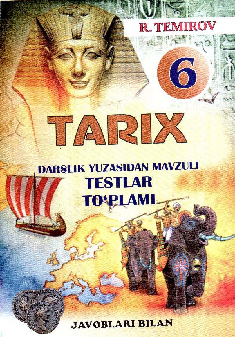 Tarix 6 darslik yuzasidan mavzuli testlar to'plami javoblari bilan (A5,yumshoq)