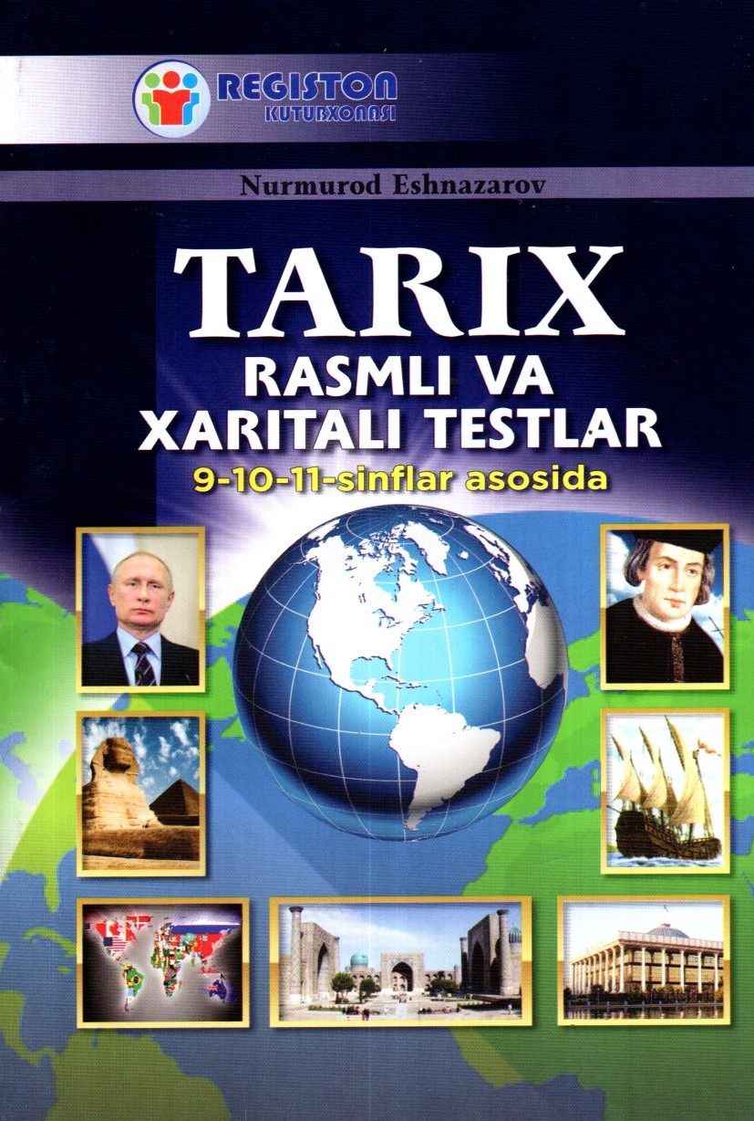 Tarix rasmli va xaritali testlar 9-10-11-sinflar asosida (A5,yumshoq)