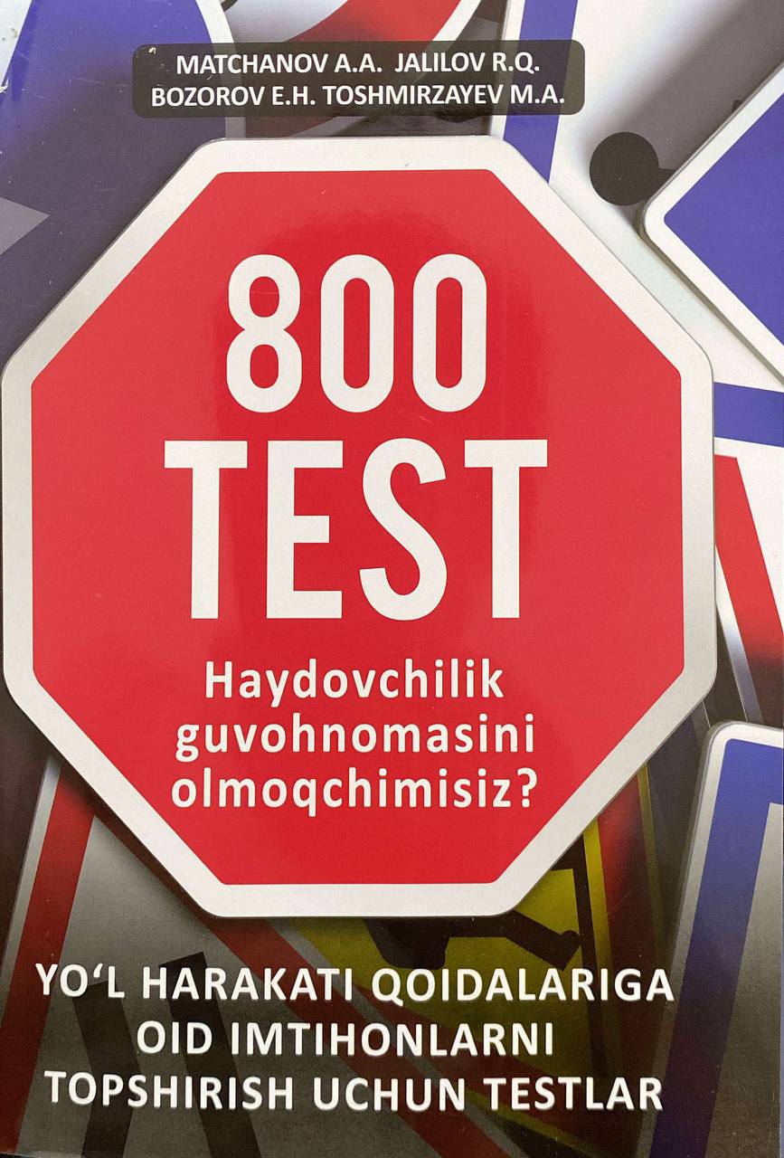 800 Test Haydovchilik guvohnomasini olmoqchimisiz? (А5, yumshoq) 380 bet